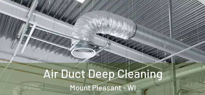 Air Duct Deep Cleaning Mount Pleasant - WI