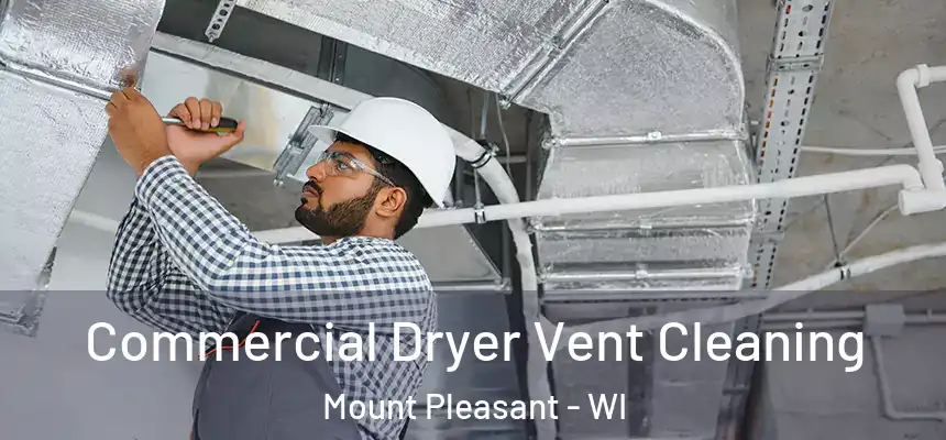 Commercial Dryer Vent Cleaning Mount Pleasant - WI