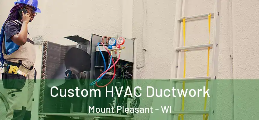  Custom HVAC Ductwork Mount Pleasant - WI
