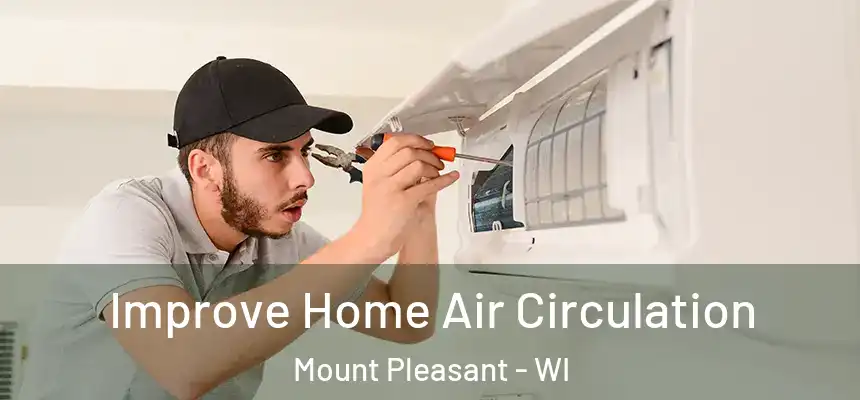 Improve Home Air Circulation Mount Pleasant - WI