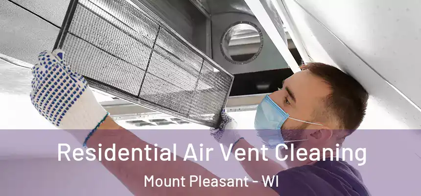  Residential Air Vent Cleaning Mount Pleasant - WI